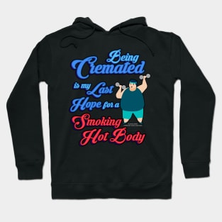 Last Hope For A Smoking Hot Body Funny Inspirational Novelty Gift Hoodie